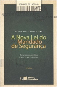 A Nova Lei do Mandado de Segurança - Comentários Sistemáticos À Lei N. 12.016, de 7-8-2009